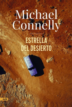 ESTRELLA DEL DESIERTO de MICHAEL CONNELLY
