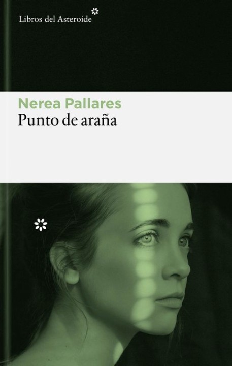 Punto de Araña - Nerea Pallarés | Libros del Asteroide
