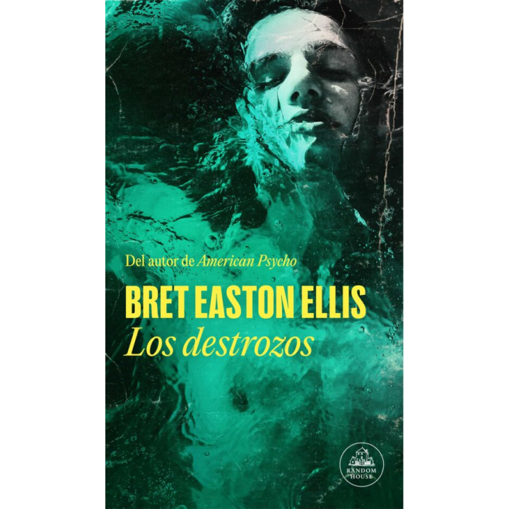 LOS DESTROZOS de BRET EASTON ELLIS