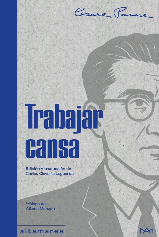 Trabajar Cansa - Cesare Pavese | Altamarea Ediciones