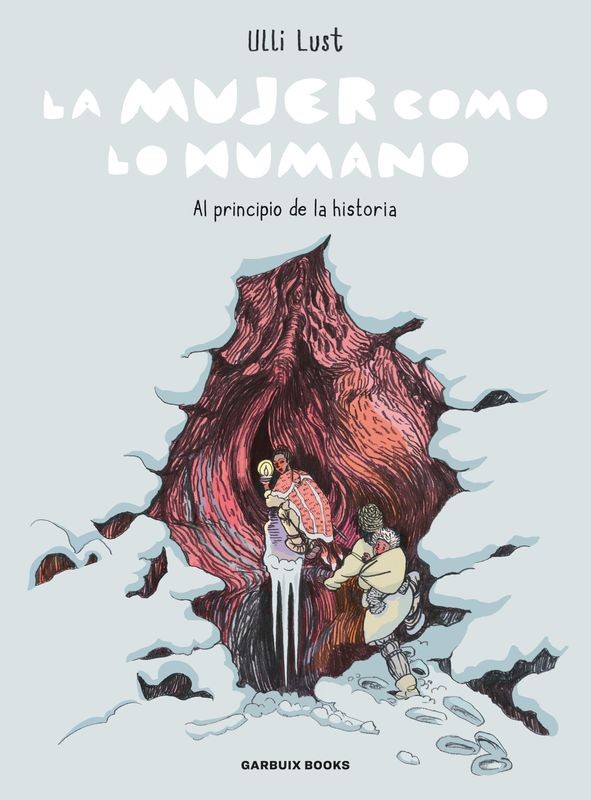 La Mujer como lo Humano: Ulli Lust (Garbuix Books)