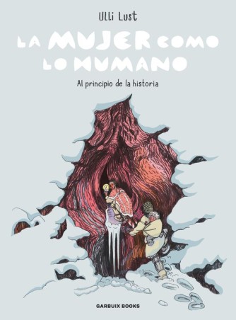 La Mujer como lo Humano: Ulli Lust (Garbuix Books)