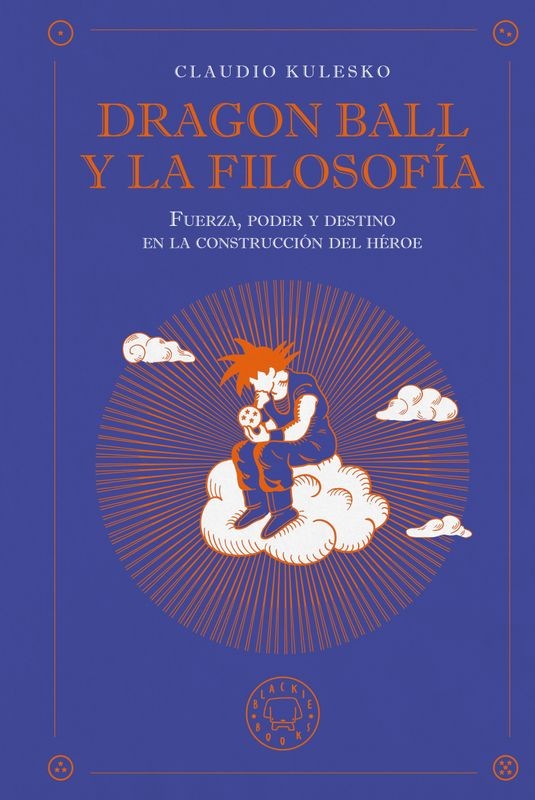 Dragon Ball y la Filosofía (Blackie Books)