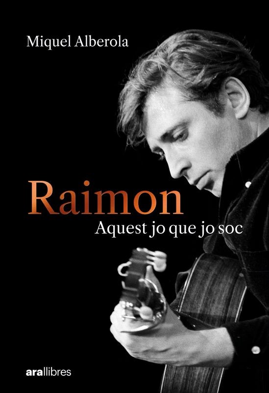 RAIMON AQUEST JO QUE JO SOC - Ara Llibres