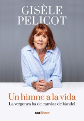 Un Himne a la Vida (Gisèle Pelicot) | Ara Llibres