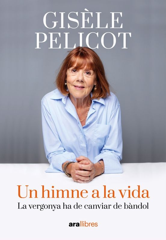 Un Himne a la Vida (Gisèle Pelicot) | Ara Llibres
