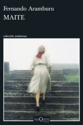 MAITE - Fernando Aramburu | Tusquets Editores