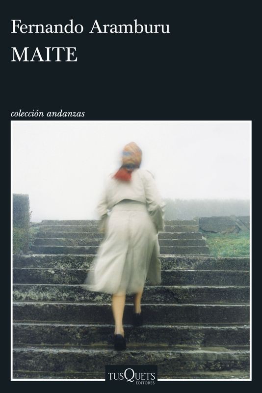 MAITE - Fernando Aramburu | Tusquets Editores