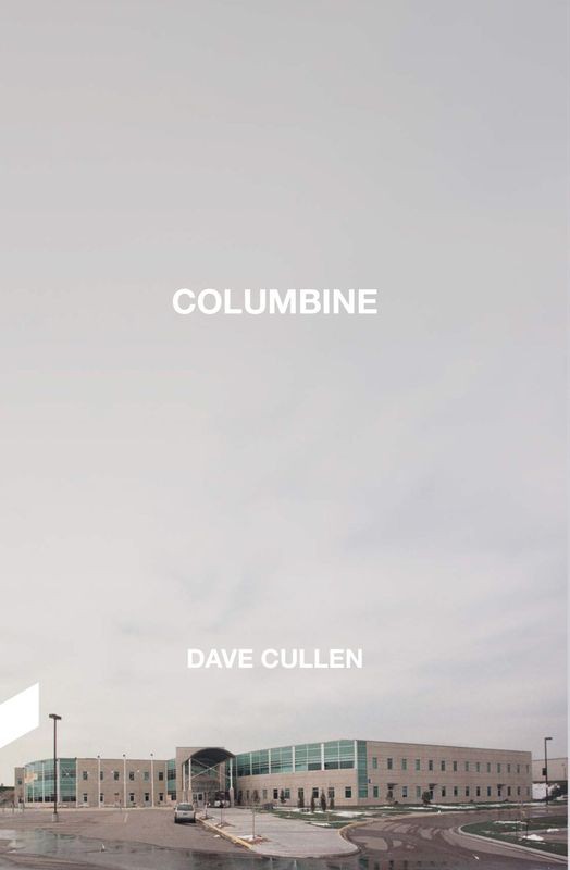COLUMBINE - Dave Cullen (Contra): La Masacre