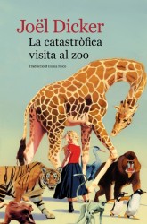 La catastròfica visita al zoo - Joël Dicker | La Campana