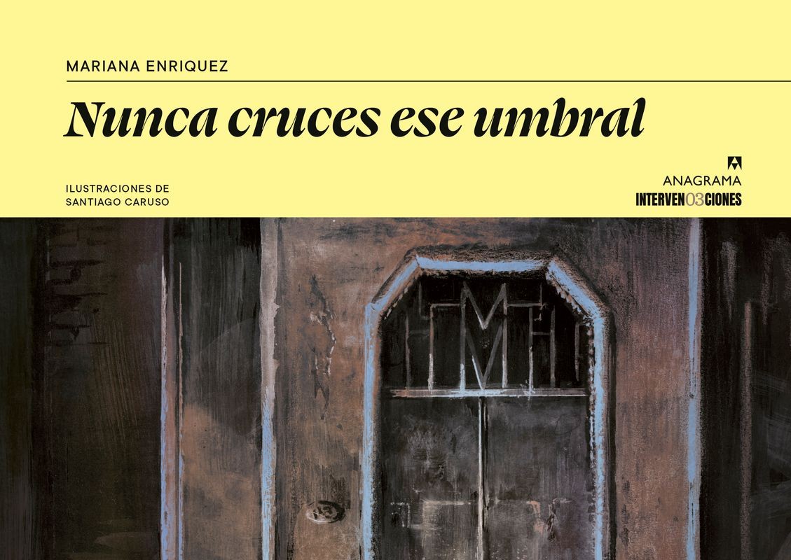 Nunca Cruces Ese Umbral - Mariana Enriquez | Anagrama