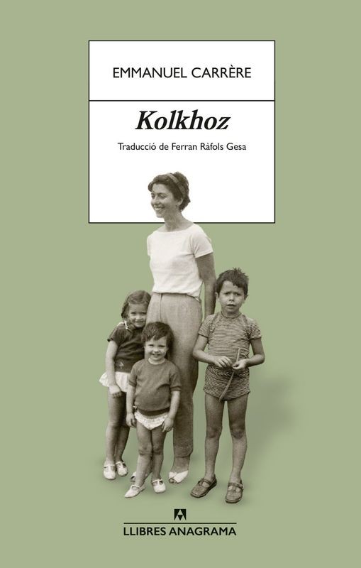 KOLKHOZ - Emmanuel Carrère | Anagrama