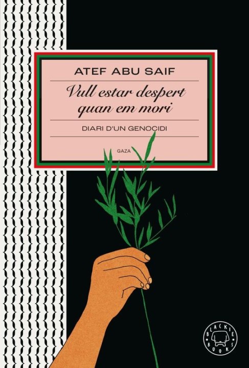 VULL ESTAR DESPERT QUAN EM MORI - Atef Abu Saif | Blackie Books