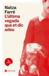 L'Última Vegada que et dic Adeu - Natza Farré | EGE Llibres