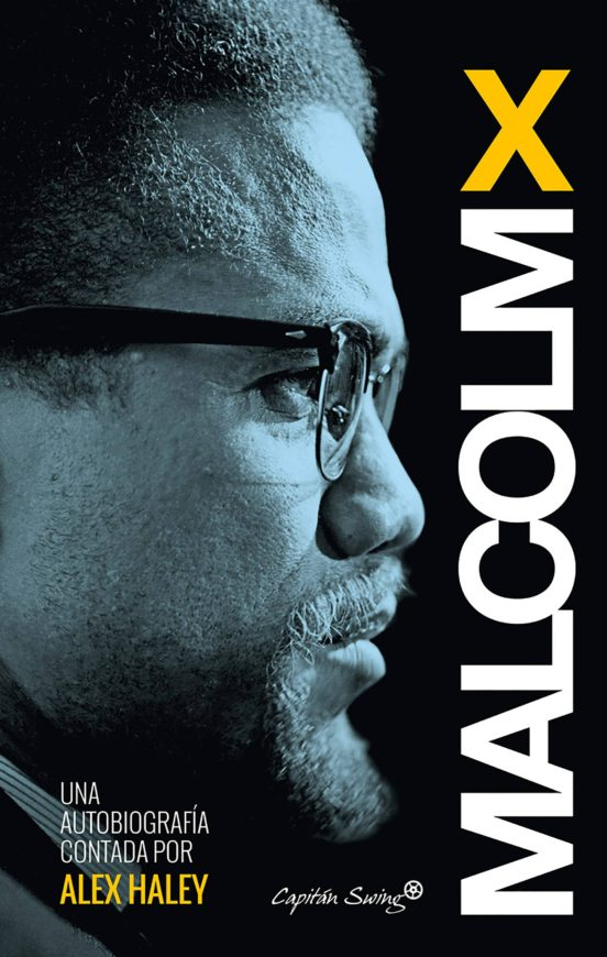 MALCOLM X.: AUTOBIOGRAFÍA de MALCOLM X y ALEX HALEY