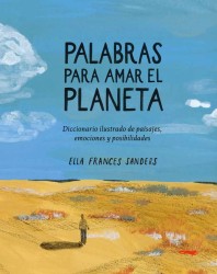 PALABRAS PARA AMAR EL PLANETA de ELLA FRANCES SANDERS - libros naturaleza | EGE Llibres