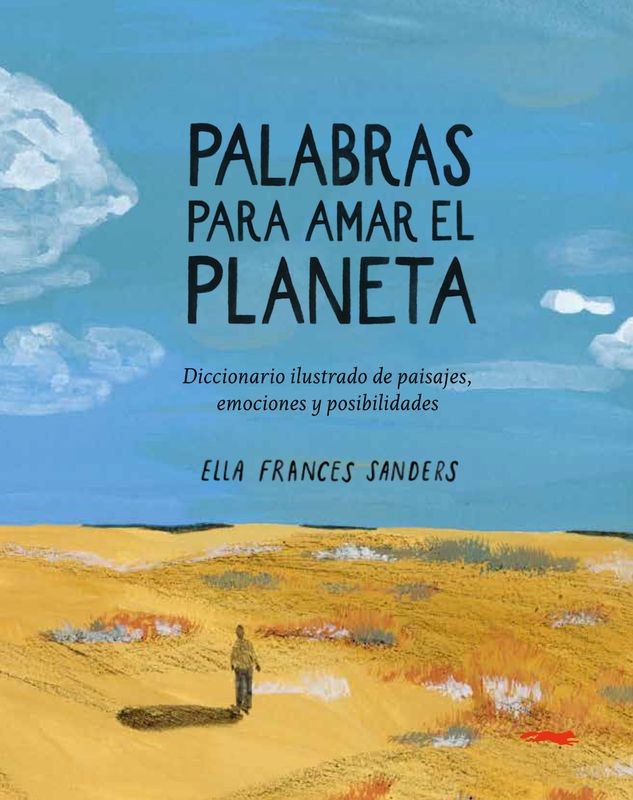 PALABRAS PARA AMAR EL PLANETA de ELLA FRANCES SANDERS - libros naturaleza | EGE Llibres