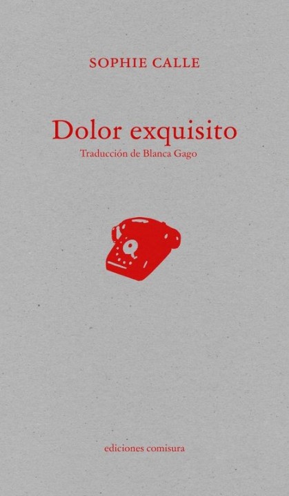 DOLOR EXQUISITO de SOPHIE CALLE - arte conceptual | EGE Llibres
