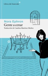 GENTE A CENAR de NORAH EPHRON - ensayo humorístico | EGE Llibres