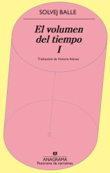 EL VOLUMEN DEL TIEMPO I de SOLVEJ BALLE - narrativa contemporánea | EGE Llibres