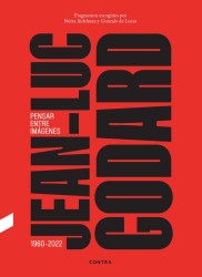 JEAN LUC GODARD PENSAR ENTRE IMAGENES 1960-2022 - pensamiento cinematográfico | EGE Llibres