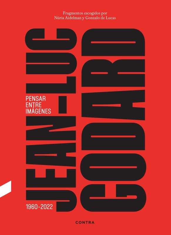 JEAN LUC GODARD PENSAR ENTRE IMAGENES 1960-2022 - pensamiento cinematográfico | EGE Llibres