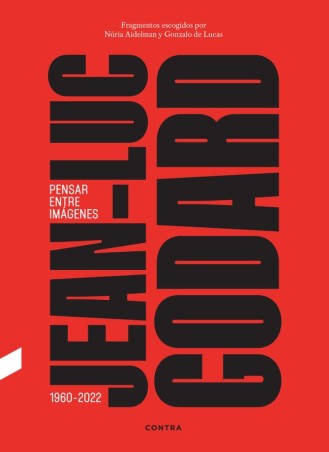 JEAN LUC GODARD PENSAR ENTRE IMAGENES 1960-2022 - pensamiento cinematográfico | EGE Llibres