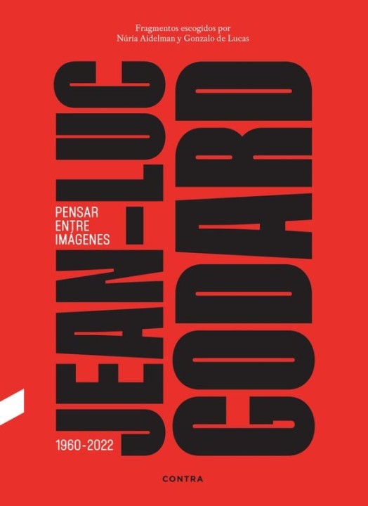 JEAN LUC GODARD PENSAR ENTRE IMAGENES 1960-2022 - pensamiento cinematográfico | EGE Llibres