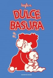 DULCE BASURA de Kayla E. | novela gráfica autobiografía gráfica - EGE Llibres