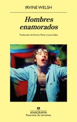 HOMBRES ENAMORADOS de IRVIN WELSH - narrativa escocesa | EGE Llibres