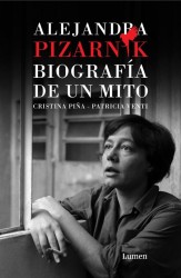 ALEJANDRA PIZARNIK BIOGRAFIA DE UN MITO de CRISTINA PIÑA y PATRICIA VENTI - biografía poética | EGE Llibres