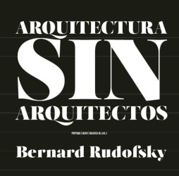ARQUITECTURA SIN ARQUITECTOS de BERNARD RUDOFSKY - arquitectura vernácula | EGE Llibres