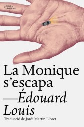 LA MONIQUE S'ESCAPA de ÉDOUARD LOUIS - narrativa francesa | EGE Llibres