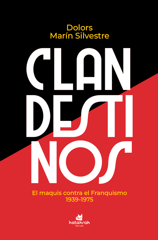 CLANDESTINOS de DOLORS MARÍN SILVESTRE - historia antifascista | EGE Llibres