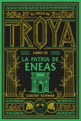 EL CICLO DE TROYA 3 LA PATRIA DE ENEAS de GUSTAV SHWAB - mitología clásica | EGE Llibres