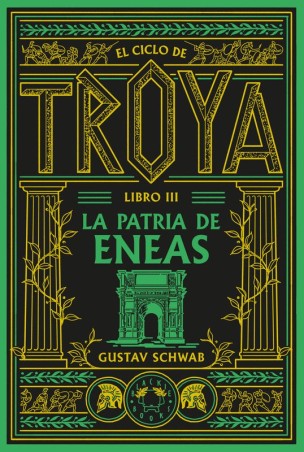 EL CICLO DE TROYA 3 LA PATRIA DE ENEAS de GUSTAV SHWAB - mitología clásica | EGE Llibres
