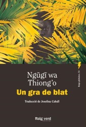 Un gra de blat - Ngũgĩ wa Thiong'o | Raig Verd