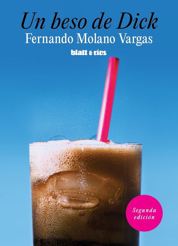 UN BESO DE DICK de FERNANDO MOLANO VARGAS - novela LGBT | EGE Llibres