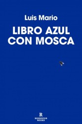 LIBRO AZUL CON MOSCA de LUIS MARIO - microrrelatos surrealistas | EGE Llibres