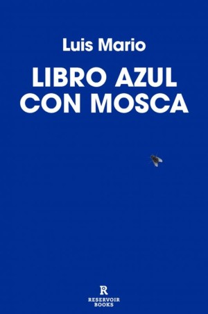 LIBRO AZUL CON MOSCA de LUIS MARIO - microrrelatos surrealistas | EGE Llibres