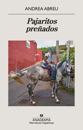 PAJARITOS PREÑADOS de ANDREA ABREU - narrativa canaria | EGE Llibres
