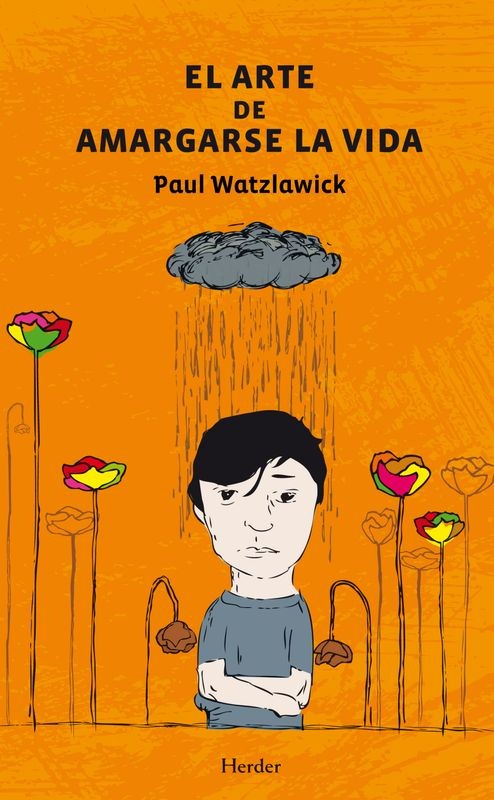 ARTE DE AMARGARSE LA VIDA de PAUL WATZLAVICK - psicología humorística | EGE Llibres