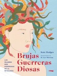 BRUJAS GUERRERAS DIOSAS de KATE HODGES - mitología feminista | EGE Llibres