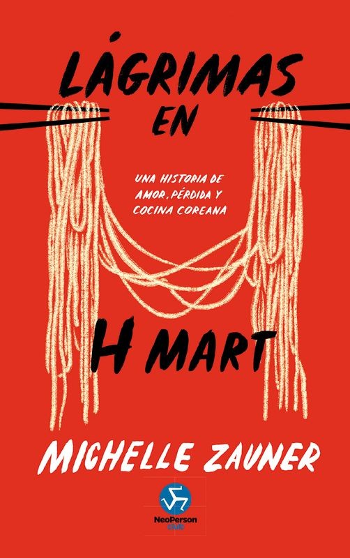 LAGRIMAS EN H MART de MICHELLE ZAUNER - memoria familiar | EGE Llibres