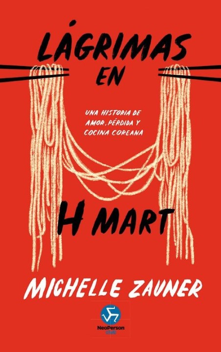 LAGRIMAS EN H MART de MICHELLE ZAUNER - memoria familiar | EGE Llibres