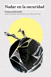 NADAR EN LA OSCURIDAD de TOMASZ JEDROWSKI - romance histórico | EGE Llibres