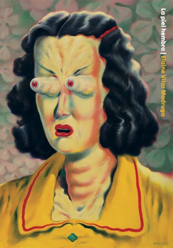 LA PIEL HEMBRA de ELAINE VILAR MADRUGA - narrativa fantástica | EGE Llibres