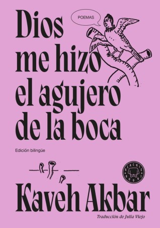 DIOS ME HIZO EL AGUJERO DE LA BOCA de KAVEH AKBAR - poesía contemporánea | EGE Llibres