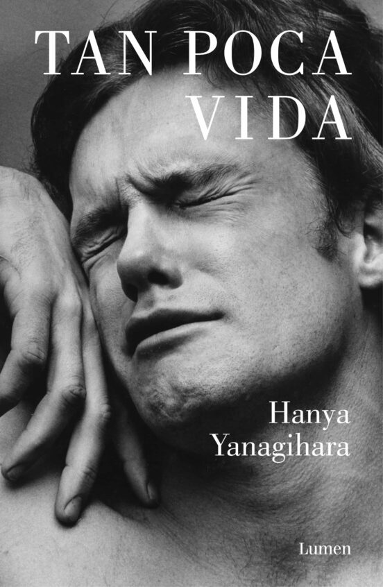 TAN POCA VIDA de HANYA YANAGIHARA