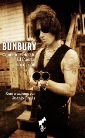 Bunbury: Canciones desde el puerto 2006-2011 | Liburuak